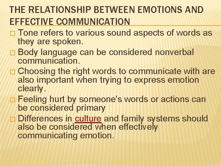 THE RELATIONSHIP BETWEEN EMOTIONS AND EFFECTIVE COMMUNICATION � Tone refers to various sound aspects