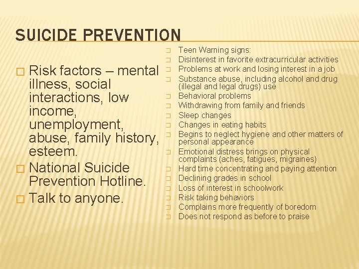 SUICIDE PREVENTION � � Risk factors – mental �� illness, social � interactions, low