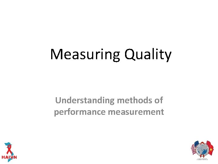 Measuring Quality Understanding methods of performance measurement 