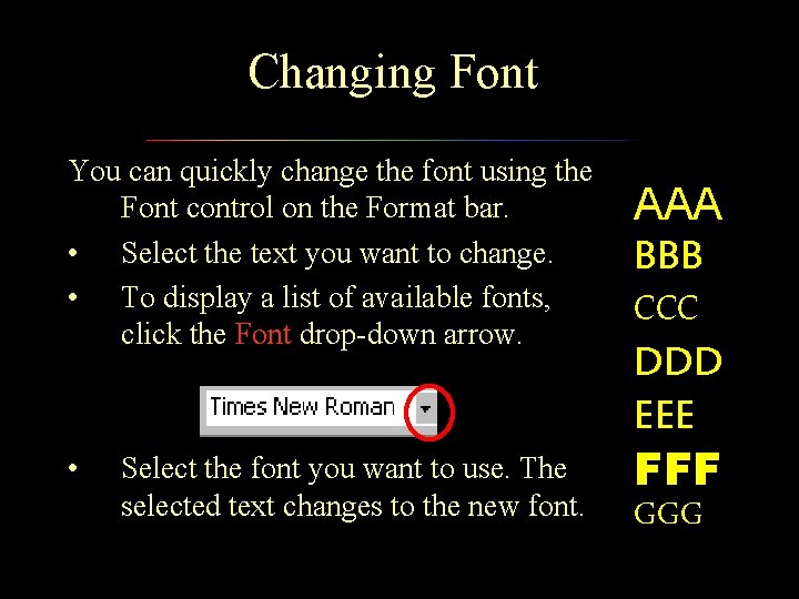 Changing Font You can quickly change the font using the Font control on the