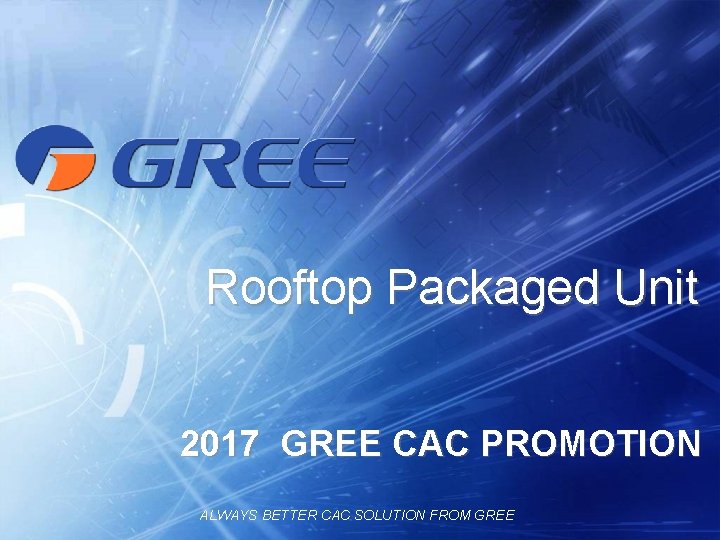 Rooftop Packaged Unit 2017 GREE CAC PROMOTION ALWAYS BETTER CAC SOLUTION FROM GREE 