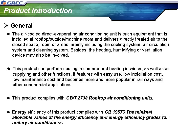 Product Introduction Ø General l The air-cooled direct-evaporating air conditioning unit is such equipment