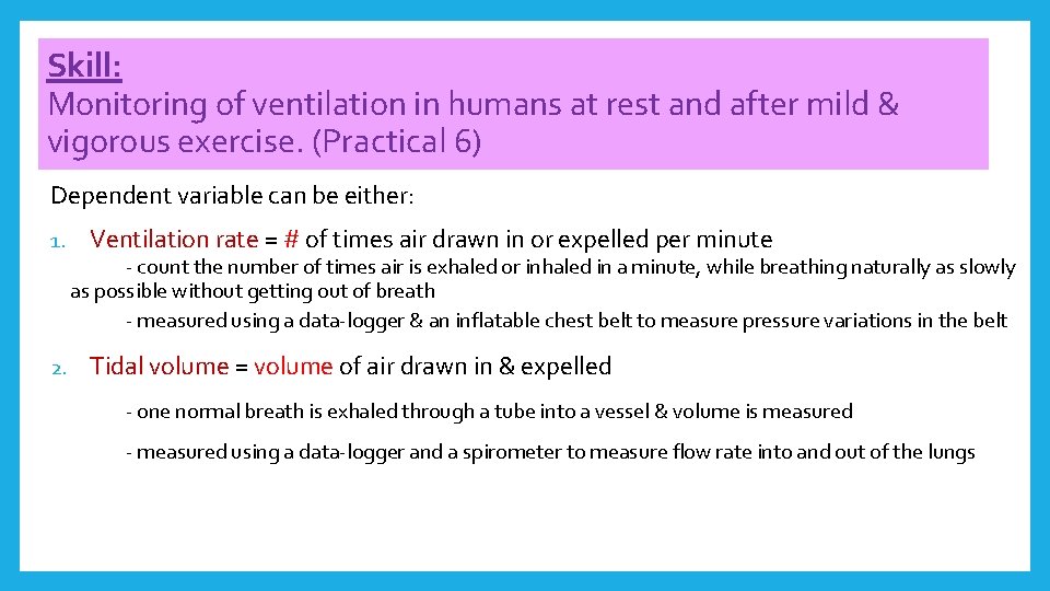 Skill: Monitoring of ventilation in humans at rest and after mild & vigorous exercise.
