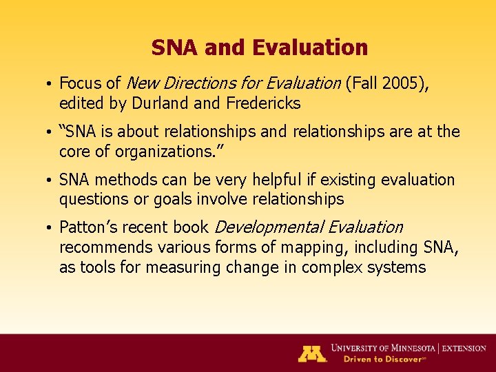 SNA and Evaluation • Focus of New Directions for Evaluation (Fall 2005), edited by