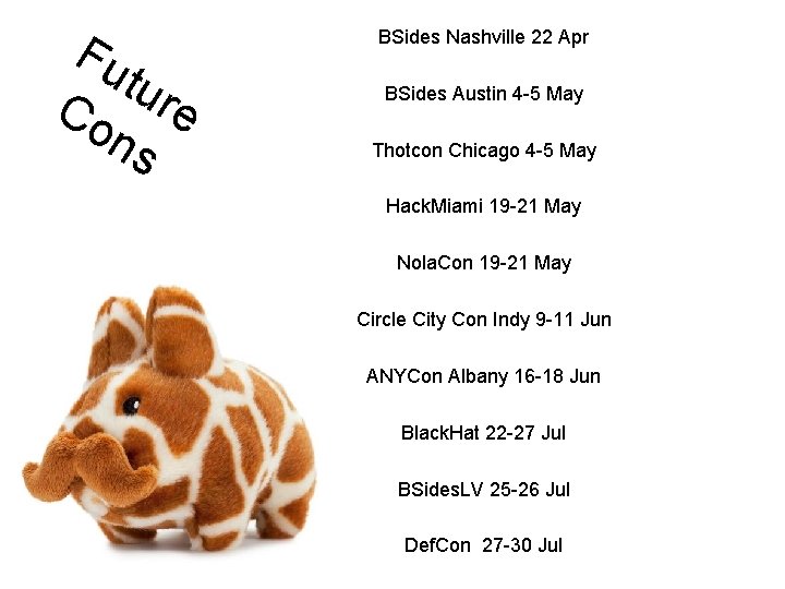 Fu tur Co e ns BSides Nashville 22 Apr BSides Austin 4 -5 May Fu tur Co e ns BSides Nashville 22 Apr BSides Austin 4 -5 May