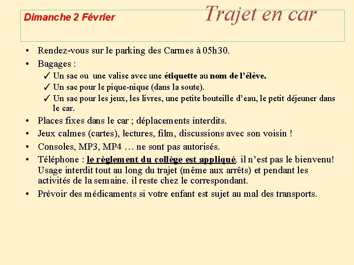 Dimanche 2 Février Trajet en car • Rendez-vous sur le parking des Carmes à Dimanche 2 Février Trajet en car • Rendez-vous sur le parking des Carmes à