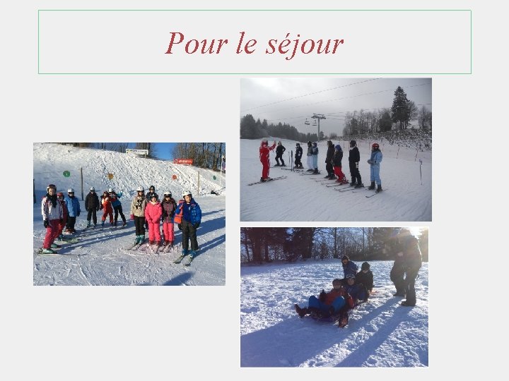 Pour le séjour Pour le séjour