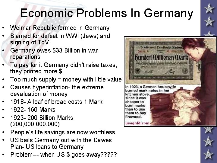 Economic Problems In Germany • Weimar Republic formed in Germany • Blamed for defeat Economic Problems In Germany • Weimar Republic formed in Germany • Blamed for defeat