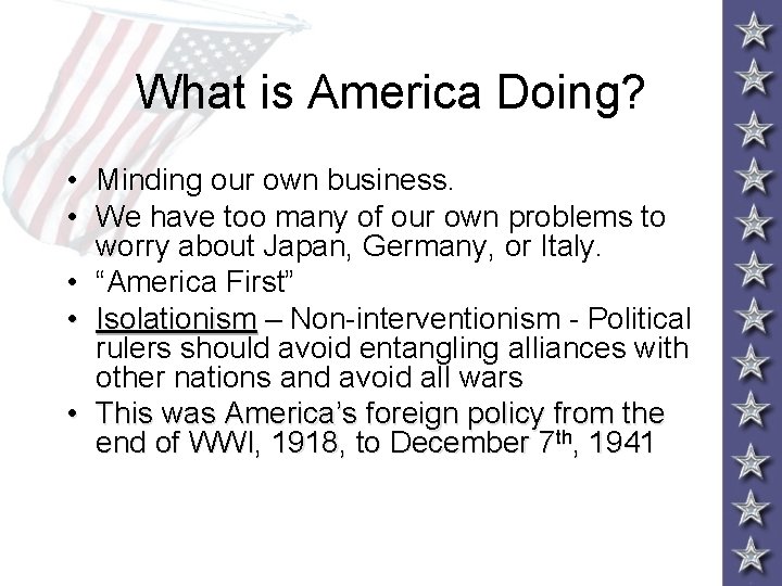 What is America Doing? • Minding our own business. • We have too many What is America Doing? • Minding our own business. • We have too many