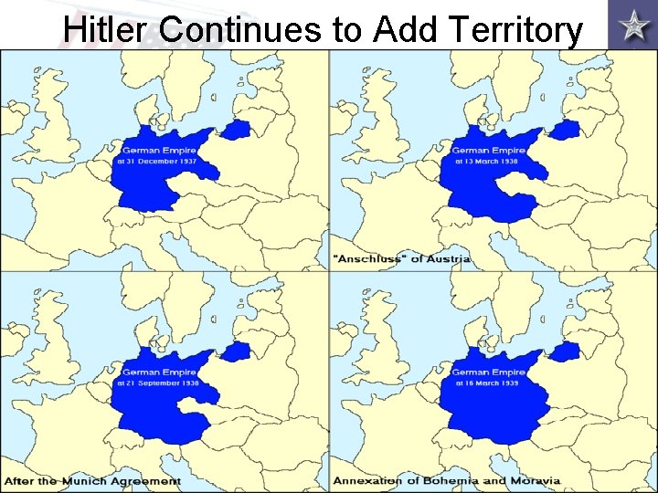 Hitler Continues to Add Territory Hitler Continues to Add Territory