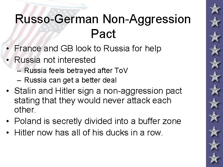 Russo-German Non-Aggression Pact • France and GB look to Russia for help • Russia Russo-German Non-Aggression Pact • France and GB look to Russia for help • Russia