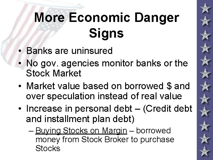 More Economic Danger Signs • Banks are uninsured • No gov. agencies monitor banks More Economic Danger Signs • Banks are uninsured • No gov. agencies monitor banks