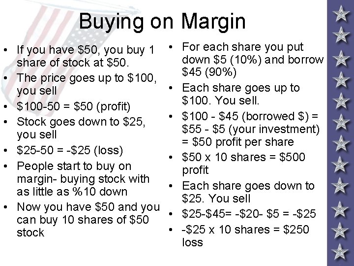 Buying on Margin • If you have $50, you buy 1 share of stock Buying on Margin • If you have $50, you buy 1 share of stock