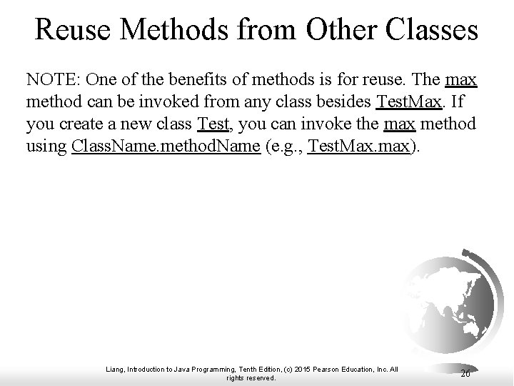 Reuse Methods from Other Classes NOTE: One of the benefits of methods is for