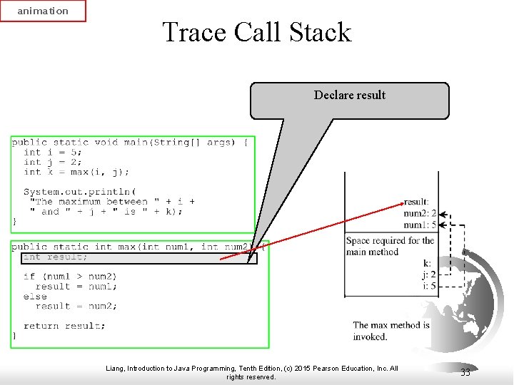 animation Trace Call Stack Declare result Liang, Introduction to Java Programming, Tenth Edition, (c)
