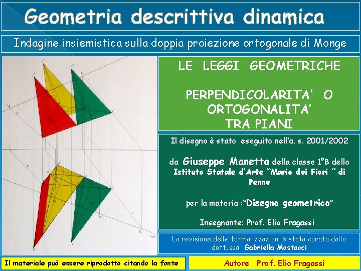 Geometria descrittiva dinamica Indagine insiemistica sulla doppia proiezione ortogonale di Monge LE LEGGI GEOMETRICHE