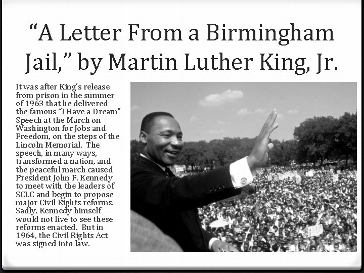 “A Letter From a Birmingham Jail, ” by Martin Luther King, Jr. It was
