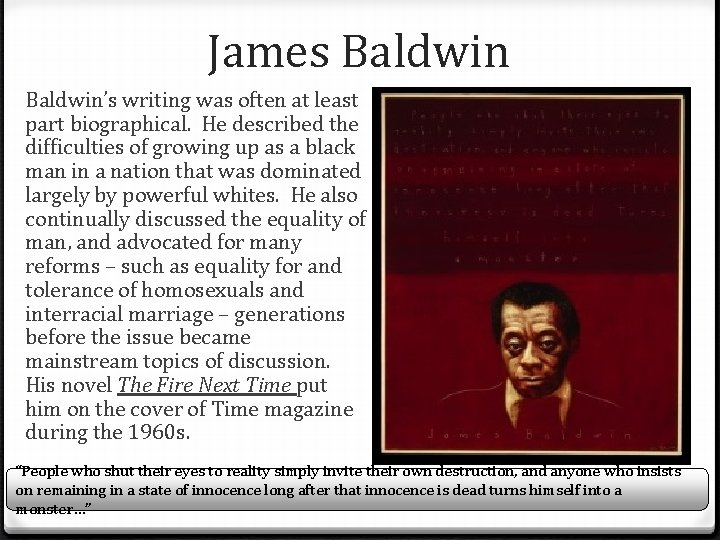 James Baldwin’s writing was often at least part biographical. He described the difficulties of