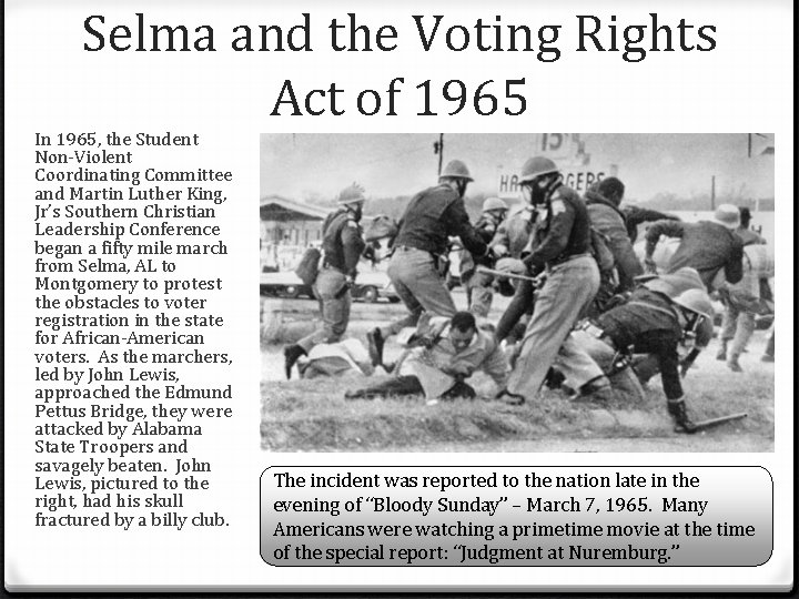 Selma and the Voting Rights Act of 1965 In 1965, the Student Non-Violent Coordinating