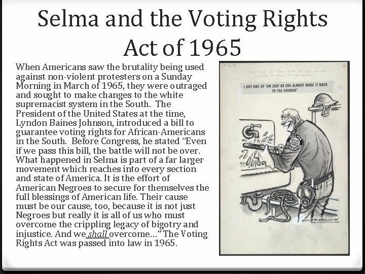 Selma and the Voting Rights Act of 1965 When Americans saw the brutality being
