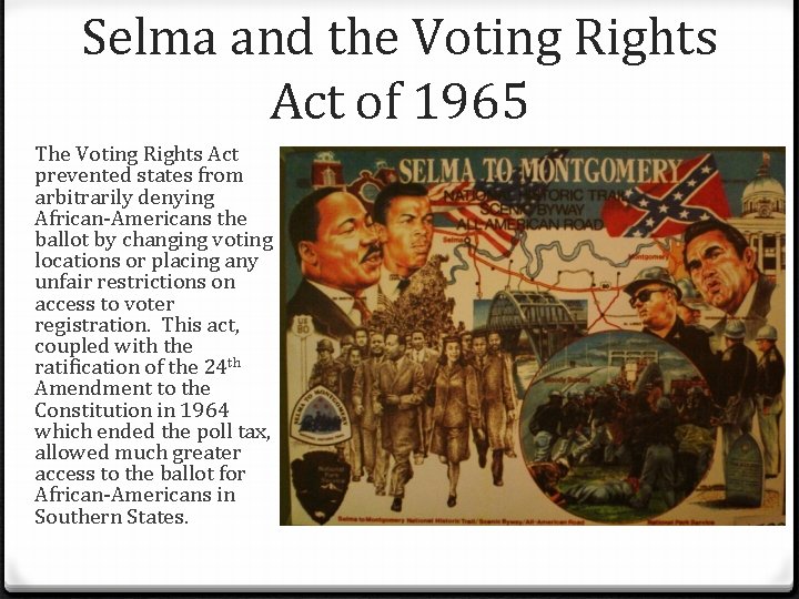 Selma and the Voting Rights Act of 1965 The Voting Rights Act prevented states