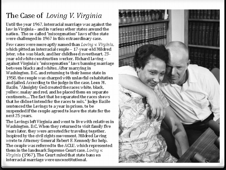 The Case of Loving V. Virginia Until the year 1967, interracial marriage was against