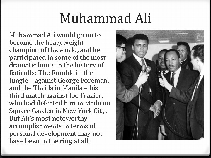 Muhammad Ali would go on to become the heavyweight champion of the world, and
