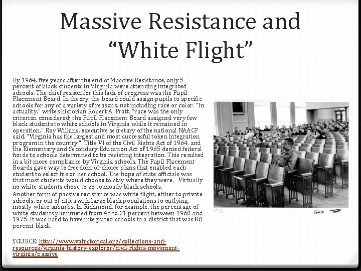 Massive Resistance and “White Flight” By 1964, five years after the end of Massive