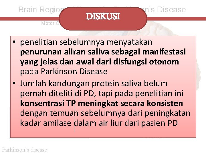 DISKUSI • penelitian sebelumnya menyatakan penurunan aliran saliva sebagai manifestasi yang jelas dan awal