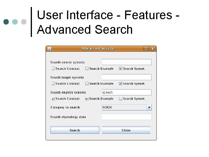 User Interface - Features Advanced Search User Interface - Features Advanced Search