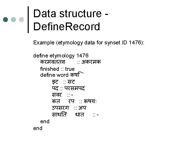 Data structure Define. Record Example (etymology data for synset ID 1476): define etymology 1476 Data structure Define. Record Example (etymology data for synset ID 1476): define etymology 1476