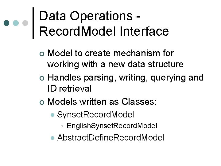 Data Operations Record. Model Interface Model to create mechanism for working with a new Data Operations Record. Model Interface Model to create mechanism for working with a new