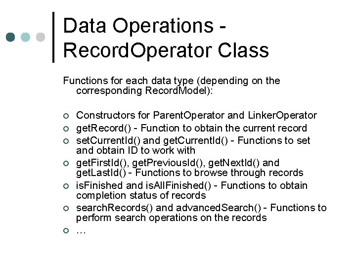 Data Operations Record. Operator Class Functions for each data type (depending on the corresponding Data Operations Record. Operator Class Functions for each data type (depending on the corresponding
