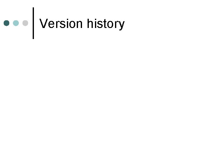 Version history Version history