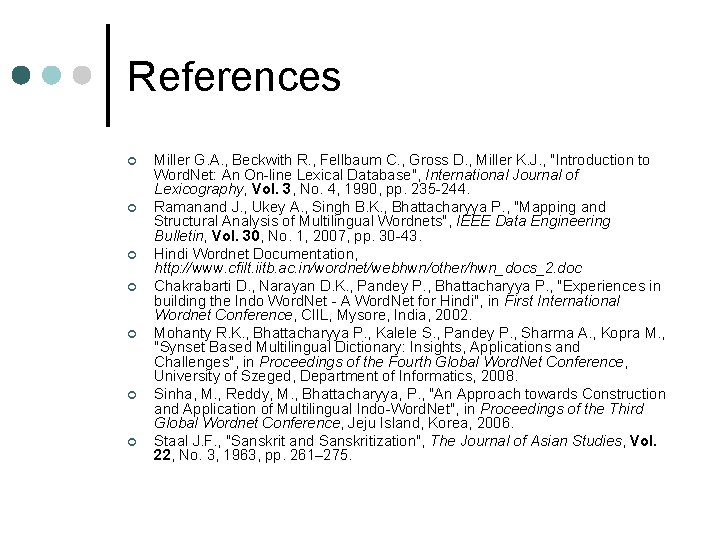 References ¢ ¢ ¢ ¢ Miller G. A. , Beckwith R. , Fellbaum C. References ¢ ¢ ¢ ¢ Miller G. A. , Beckwith R. , Fellbaum C.