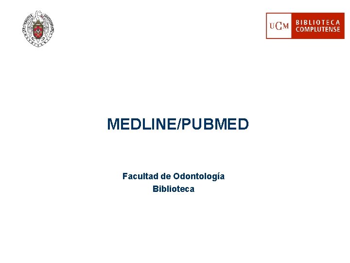 MEDLINE/PUBMED Facultad de Odontología Biblioteca 