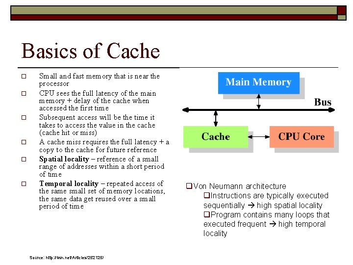 Basics of Cache o o o Small and fast memory that is near the