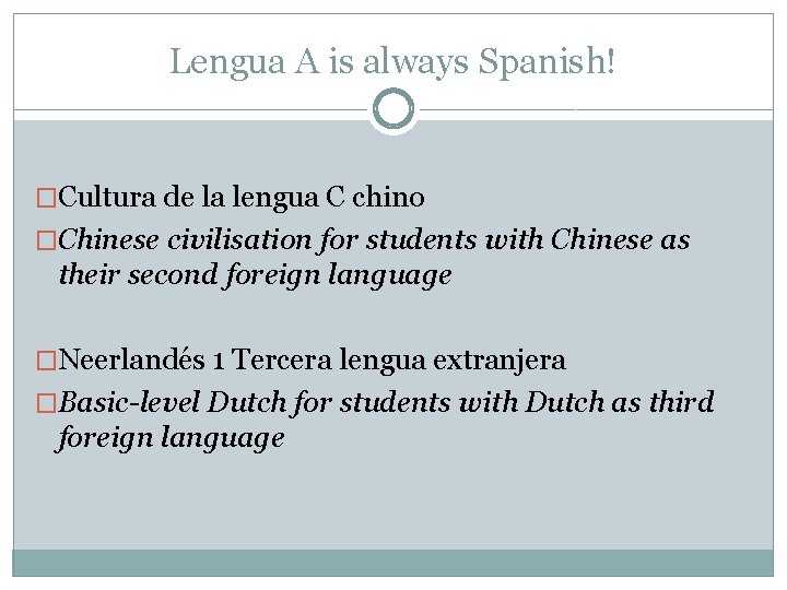 Lengua A is always Spanish! �Cultura de la lengua C chino �Chinese civilisation for