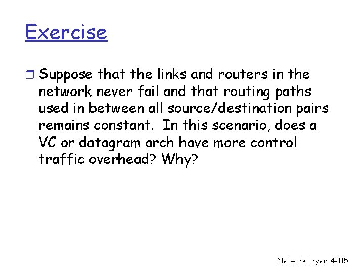 Exercise r Suppose that the links and routers in the network never fail and Exercise r Suppose that the links and routers in the network never fail and