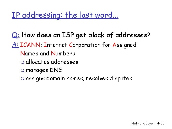 IP addressing: the last word. . . Q: How does an ISP get block IP addressing: the last word. . . Q: How does an ISP get block