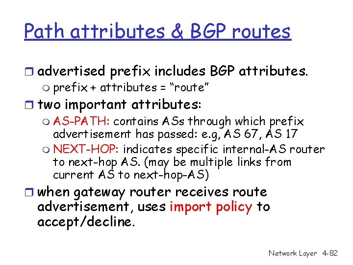 Path attributes & BGP routes r advertised prefix includes BGP attributes. m prefix + Path attributes & BGP routes r advertised prefix includes BGP attributes. m prefix +