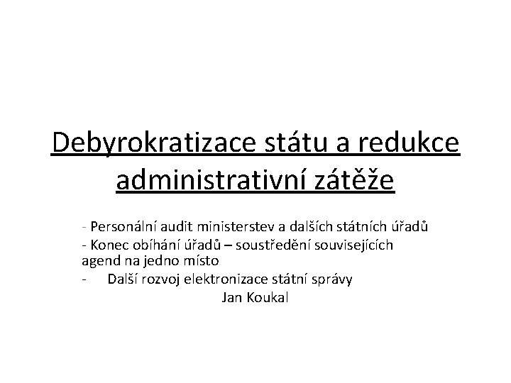 Debyrokratizace státu a redukce administrativní zátěže - Personální audit ministerstev a dalších státních úřadů