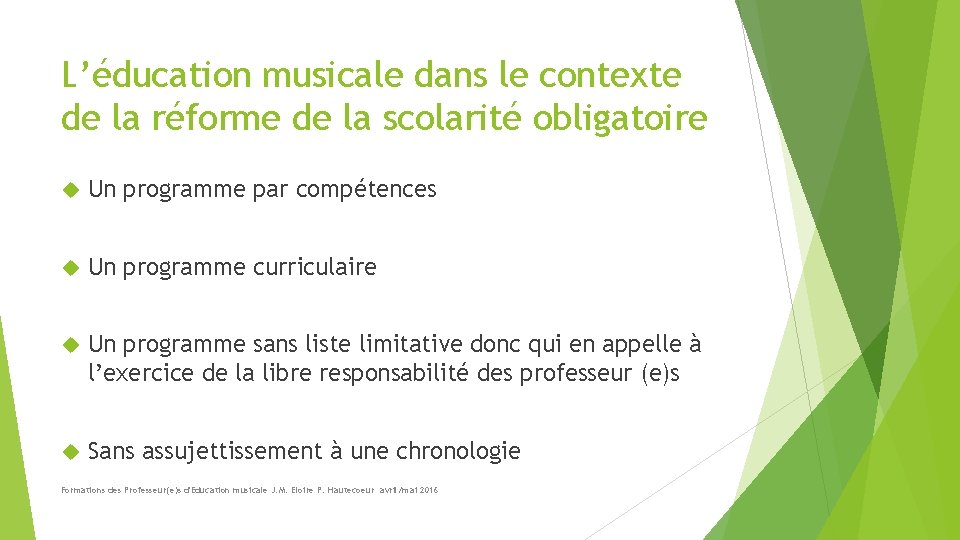 L’éducation musicale dans le contexte de la réforme de la scolarité obligatoire Un programme