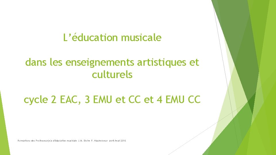 L’éducation musicale dans les enseignements artistiques et culturels cycle 2 EAC, 3 EMU et