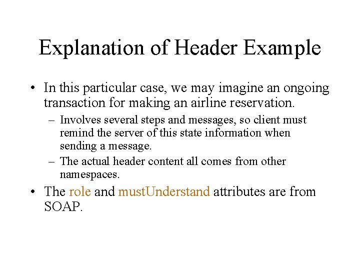 Explanation of Header Example • In this particular case, we may imagine an ongoing