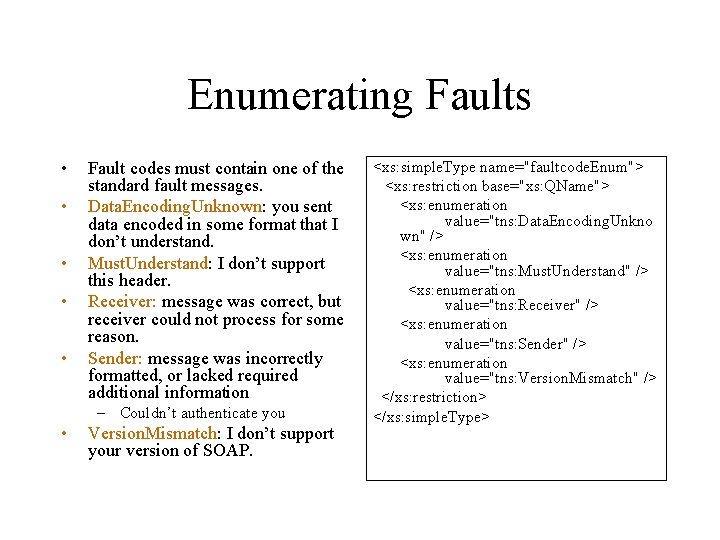 Enumerating Faults • • • Fault codes must contain one of the standard fault
