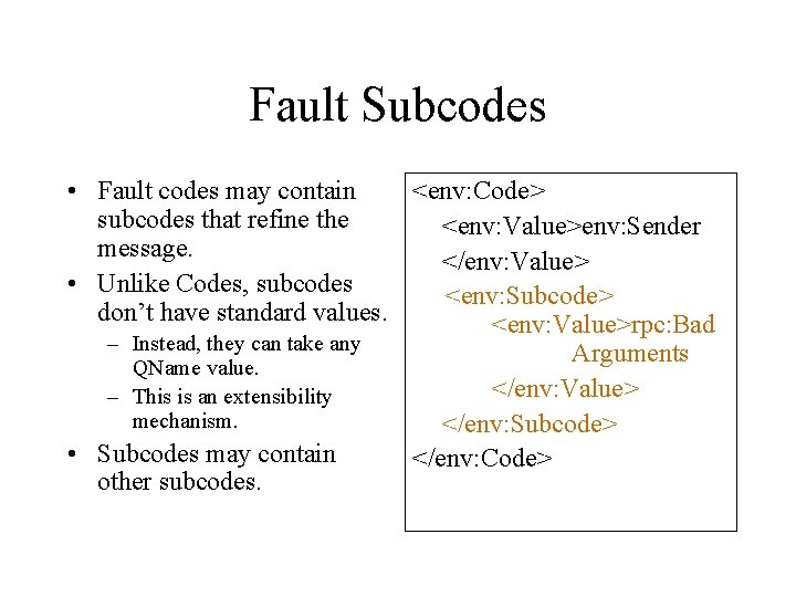Fault Subcodes • Fault codes may contain <env: Code> subcodes that refine the <env: