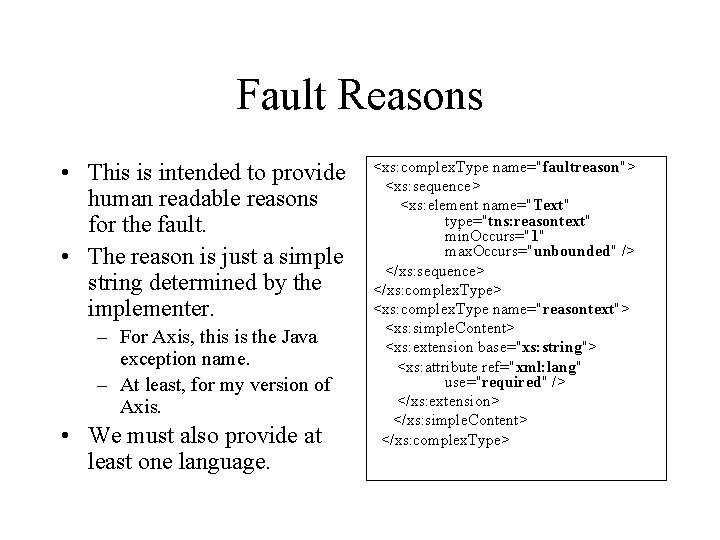 Fault Reasons • This is intended to provide human readable reasons for the fault.