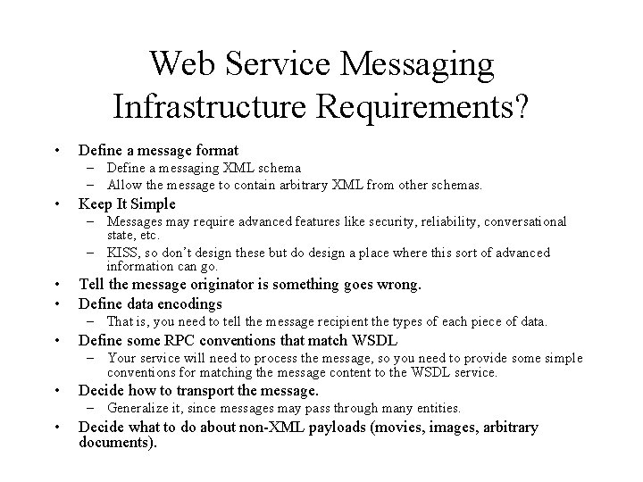 Web Service Messaging Infrastructure Requirements? • Define a message format – Define a messaging