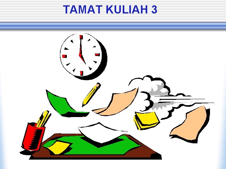 TAMAT KULIAH 3 